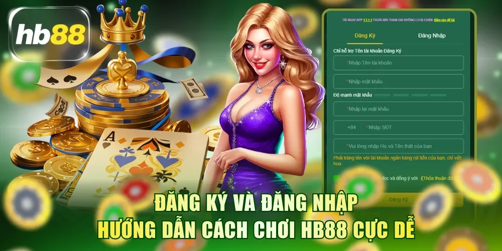 Đăng ký và đăng nhập - Hướng dẫn cách chơi HB88 cực dễ