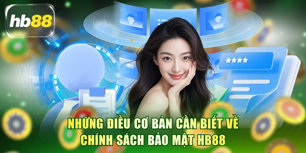 Những điều cơ bản cần biết về chính sách bảo mật HB88